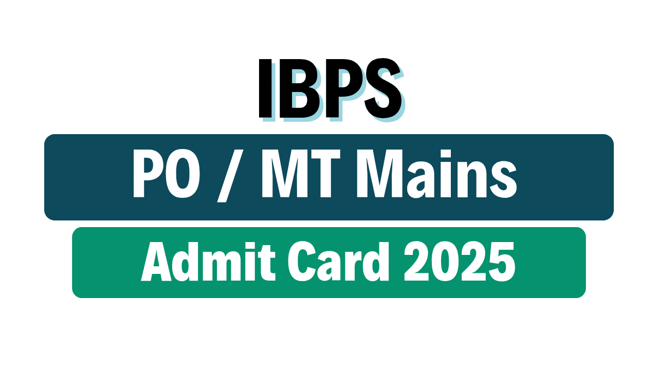 IBPS PO/MT XV Mains Admit Card 2025