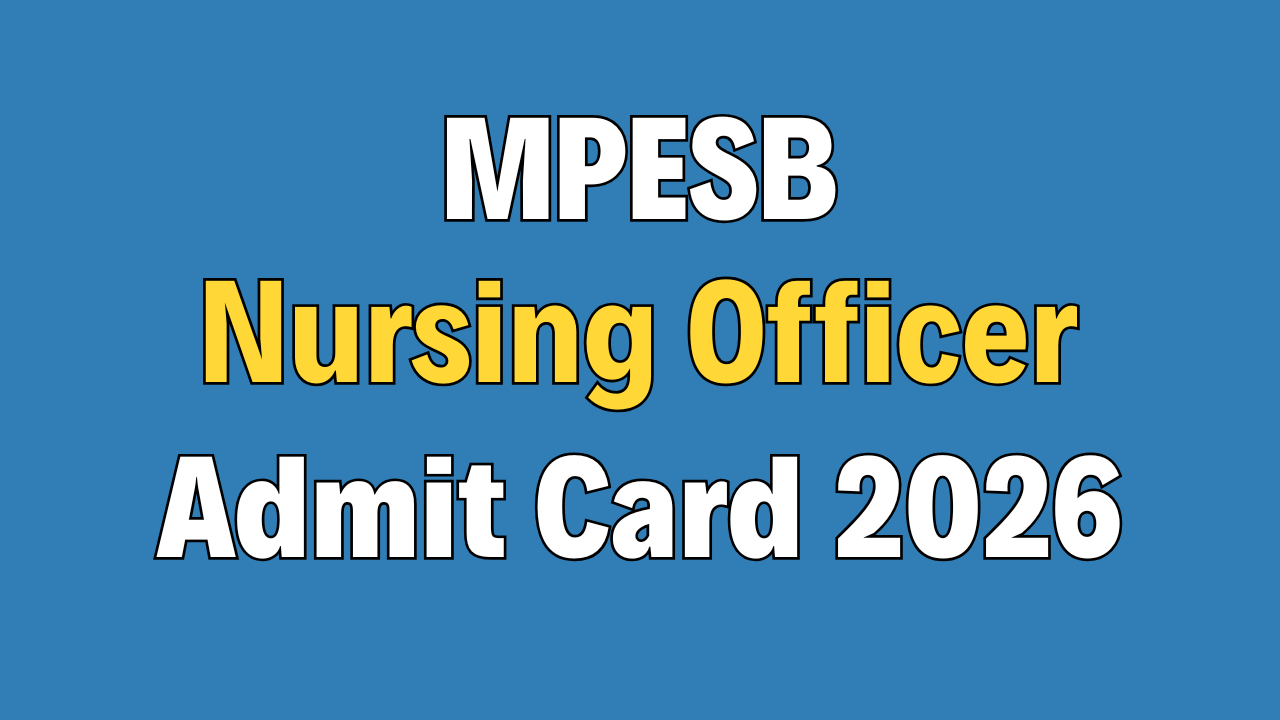 MPESB Nursing Officer/ Sister Tutor Admit Card 2026